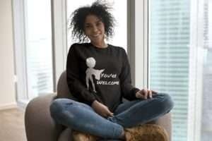 You're Welcome Unisex Sweatshirt