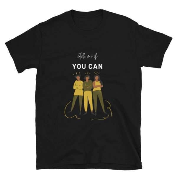 Catch Me if You Can! Short-Sleeve T-Shirt - Image 2